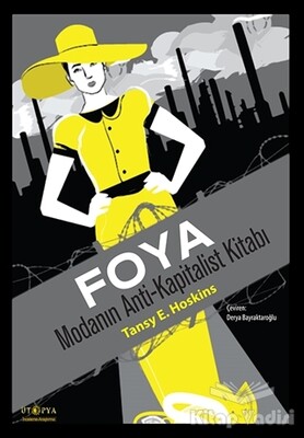 Foya : Modanın Anti-Kapitalist Kitabı - Ütopya Yayınevi