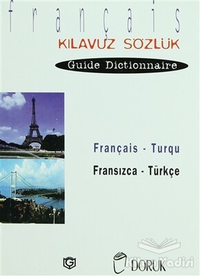 Français - Turqu / Fransızca Türkçe (Kılavuz Sözlük - Guide Dictionnaire) - Doruk Yayınları
