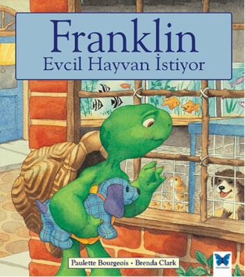 Franklin Evcil Hayvan İstiyor - Mavi Kelebek Yayınları