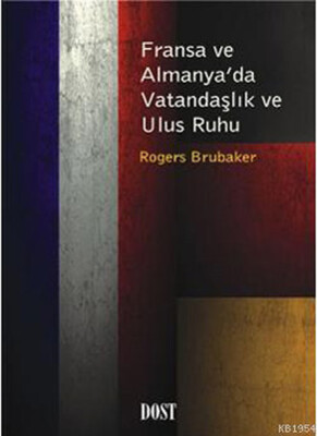 Fransa ve Almanya'da Vatandaşlık Ve Ulus Ruhu - Dost Kitabevi Yayınları