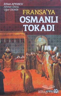 Fransa’ya Osmanlı Tokadı - Yeditepe Yayınevi