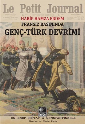 Fransız Basınında Genç-Türk Devrimi - Kaynak (Analiz) Yayınları