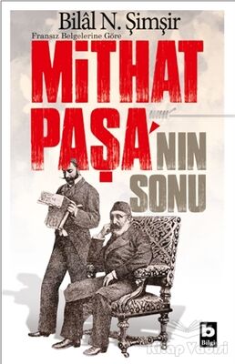 Fransız Belgelerine Göre Mithat Paşa'nın Sonu - 1