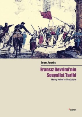 Fransız Devriminin Sosyalist Tarihi - Dipnot Yayınları