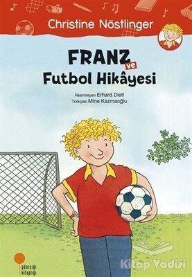 Franz ve Futbol Hikayesi - Günışığı Kitaplığı
