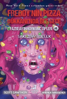 Freddy’nin Pizza Dükkanı’nda Beş Gece Fazbear’ın Korkunç Tipleri 8: Sakızdan Melek - Olimpos Yayınları