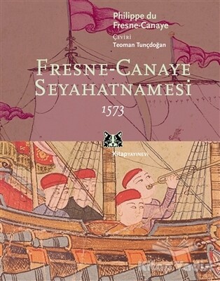 Fresne-Canaye Seyahatnamesi 1573 - Kitap Yayınevi