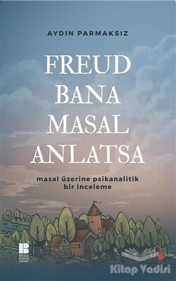 Freud Bana Masal Anlatsa - Bilge Kültür Sanat