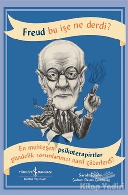 Freud Bu İşe Ne Derdi? - İş Bankası Kültür Yayınları