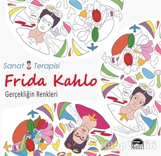 Sanat Terapisi Frida Kahlo - Gerçekliğin Renkleri - Martı Yayınları