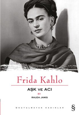 Frida Kahlo Aşk ve Acı - Everest Yayınları