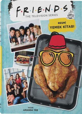 Friends: Resmi Yemek Kitabı (Ciltli) - Teras Kitap