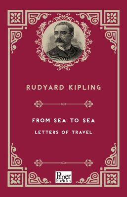 From Sea to Sea Letters of Travel (İngilizce Kitap) - 1