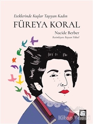 Füreya Koral - Eteklerinde Kuşlar Taşıyan Kadın - Final Kültür Sanat Yayınları
