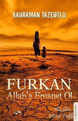 Furkan Allah’a Emanet Ol - Destek Yayınları