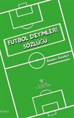 Futbol Deyimleri Sözlüğü - Yazar Yayınları