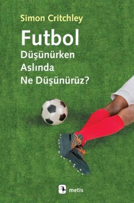 Futbol Düşünürken Aslında Ne Düşünürüz? - 1