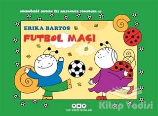 Futbol Maçı 27 - Uğurböceği Sevecen ile Salyangoz Tomurcuk - Yapı Kredi Yayınları