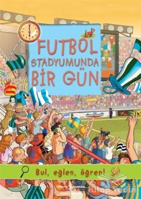 Futbol Stadyumunda Bir Gün - İş Bankası Kültür Yayınları