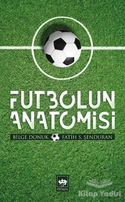 Futbolun Anatomisi - Ötüken Neşriyat