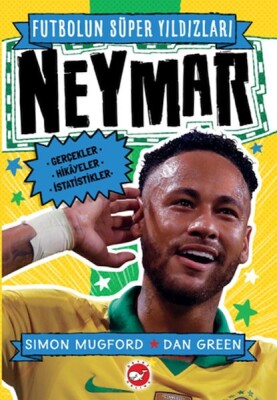 Futbolun Süper Yıldızları- Neymar - Beyaz Balina Yayınları
