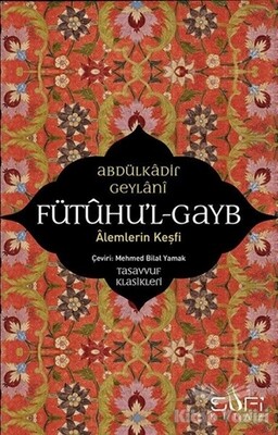 Fütuhu'l-Gayb - Alemlerin Keşfi - Sufi Kitap