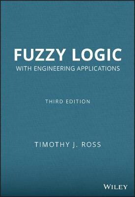 Fuzzy Logic with Engineering Applications - Wiley