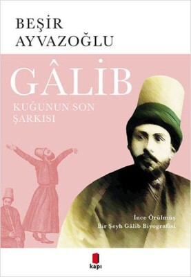 Galib - Kuğunun Son Şarkısı - Kapı Yayınları