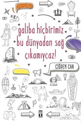 Galiba Hiçbirimiz Bu Dünyadan Sağ Çıkamıycaz! - Genç Timaş