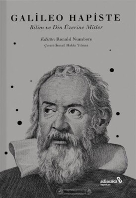 Galileo Hapiste - Bilim ve Din Üzerine Mitler - Albaraka Yayınları