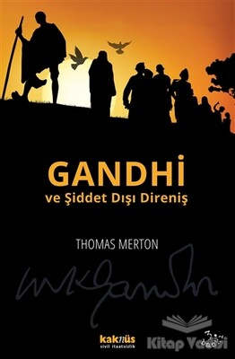 Gandhi ve Şiddet Dışı Direniş - Kaknüs Yayınları