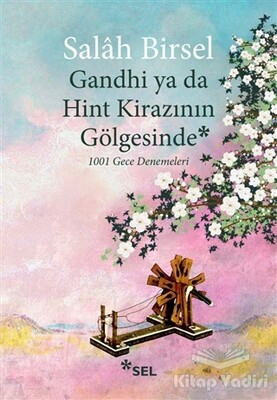 Gandhi ya da Hint Kirazının Gölgesinde - Sel Yayınları