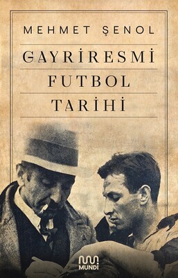 Gayriresmi Futbol Tarihi - Mundi Kitap