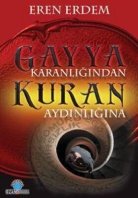 Gayya Karanlığından Kuran Aydınlığına - Ozan Yayıncılık