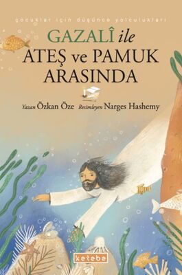 Gazalî ile Ateş ve Pamuk Arasında - 1