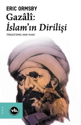 Gazali: İslam'ın Dirilişi - Vakıfbank Kültür Yayınları