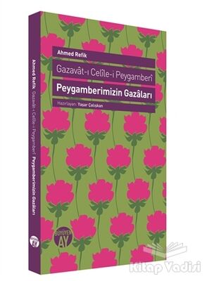 Gazavat-ı Celile-i Peygamberi / Peygamberimizin Gazaları - 1