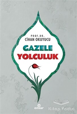 Gazele Yolculuk - Ensar Neşriyat