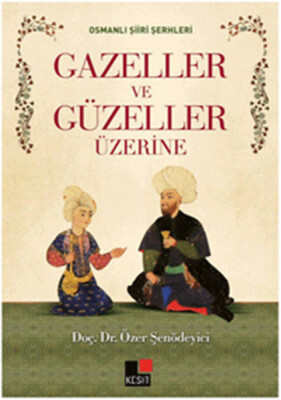 Gazeller ve Güzeller Üzerine - Kesit Yayınları