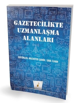 Gazetecilikte Uzmanlaşma Alanları - Pelikan Yayıncılık