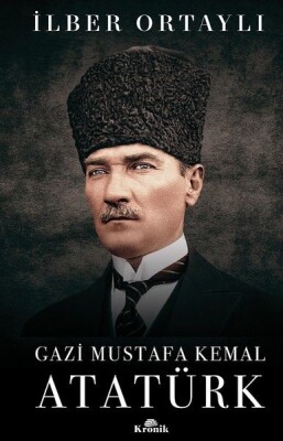 Gazi Mustafa Kemal Atatürk (Ciltli) - Kronik Kitap