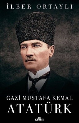 Gazi Mustafa Kemal Atatürk - Kronik Kitap