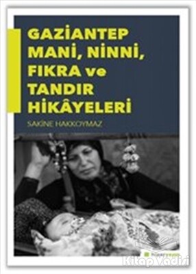Gaziantep Mani, Ninni, Fıkra ve Tandır Hikayeleri - Hiperlink Yayınları