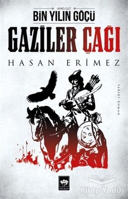 Gaziler Çağı - Ötüken Neşriyat