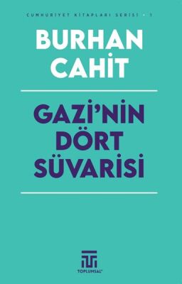 Gazi’nin Dört Süvarisi - 1