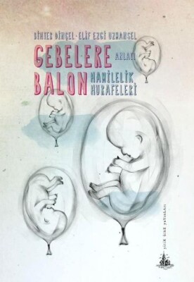 Gebelere Balon - Hamilelik Hurafeleri - Yitik Ülke Yayınları