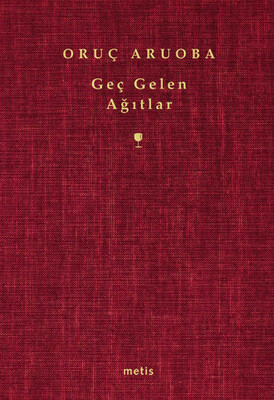 Geç Gelen Ağıtlar - Metis Yayınları