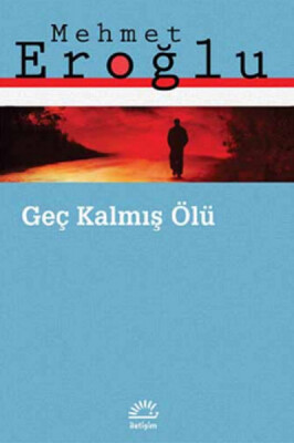 Geç Kalmış Ölü - İletişim Yayınları