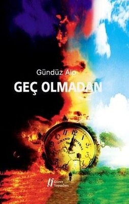 Geç Olmadan - Gürer Yayınları