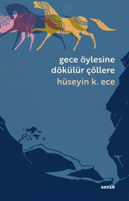 Gece Öylesine Dökülür Çöllere - 1